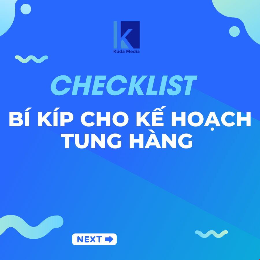 Checklist bí kíp cho kế hoạch tung hàng